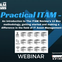 Webinar: Practical ITAM - an introduction to The ITAM Review's 12 Box methodology, getting started and making a difference in the field of IT Asset Management
