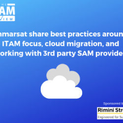 Webinar: Inmarsat share best practices around ITAM focus, cloud migration, and working with 3rd party providers