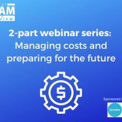 2-part webinar series: Managing costs and preparing for the future