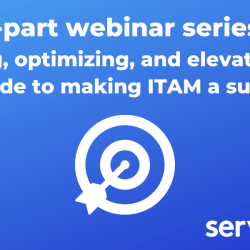 3-part webinar series: Initializing, optimizing, and elevating ITAM - A guide to making ITAM a success