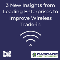 Webinar: 3 New Insights from Leading Enterprises to Improve Wireless Trade-in