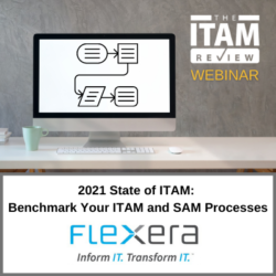 Webinar: 2021 State of ITAM: Benchmark Your ITAM and SAM Processes