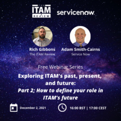 Free Webinar Series: Exploring ITAM’s past, present, and future. Part 2 -  How to define your role in ITAM’s future