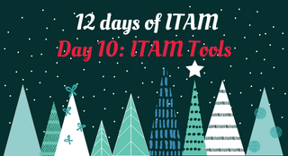 12 days of ITAM: Day 10 - ITAM tools trends