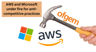 AWS and Microsoft under fire for anti-competitive cloud practices