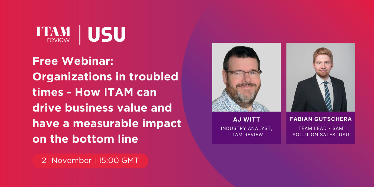 Free Webinar: Organizations in troubled times - How ITAM can drive business value and have a measurable impact on the bottom line