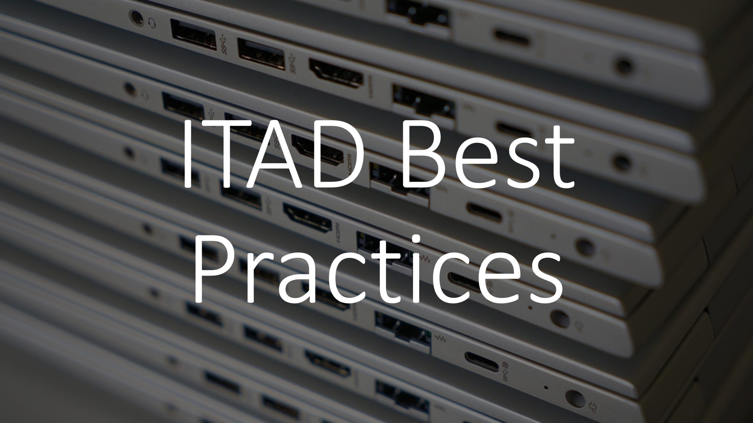 ITAD Best Practices: A Step-by-Step Guide to Efficient IT Asset Disposition