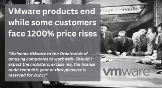 As some VMware products come to an end some customers face 1200% price rises