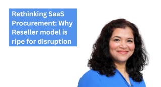 Rethinking SaaS Procurement: Why Reseller model is ripe for disruption