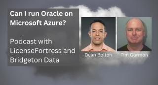 Can I run Oracle on Microsoft Azure? Podcast with LicenseFortress and Bridgeton Data