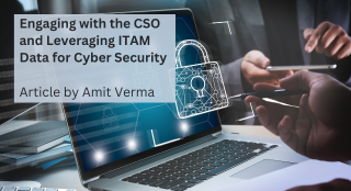 Engaging with the CSO and Leveraging ITAM Data for Cyber Security